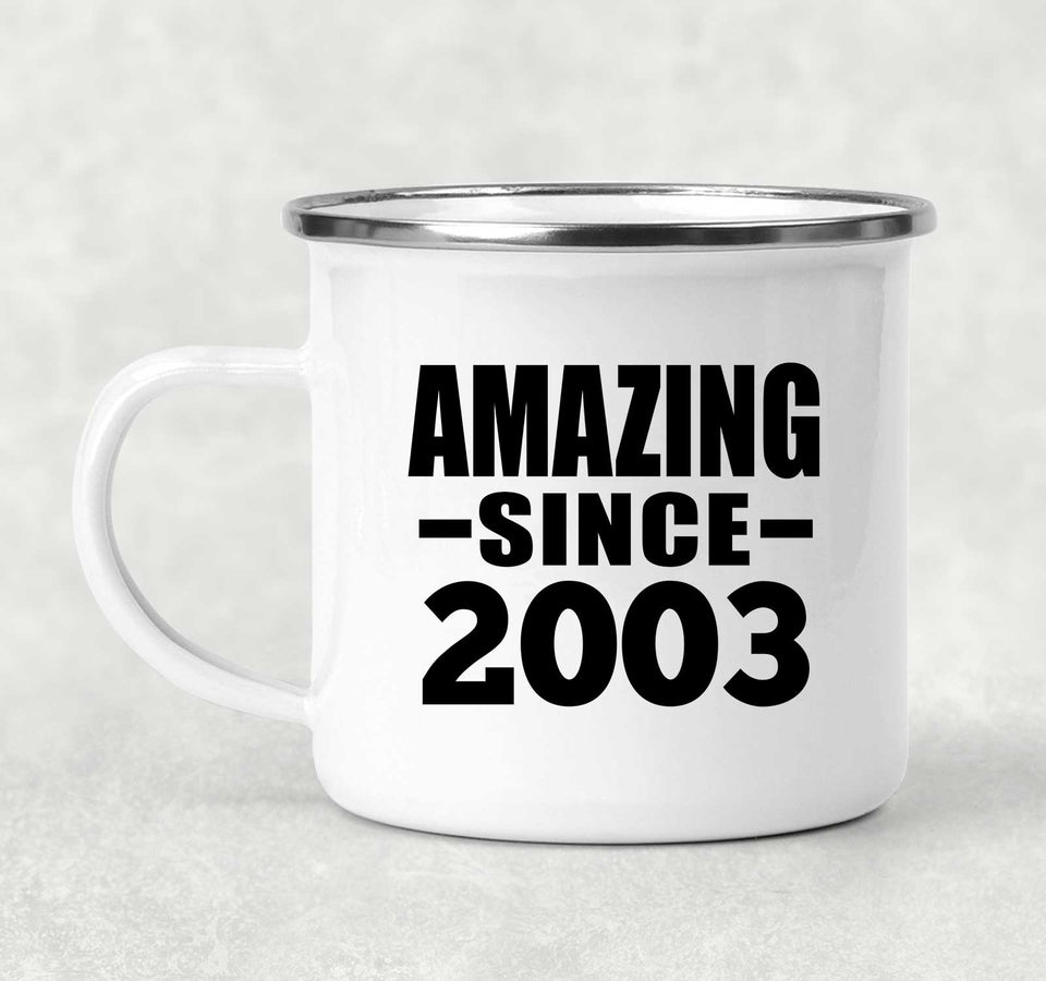 21st Birthday Amazing Since 2003 - 12oz Camping Mug