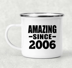 18th Birthday Amazing Since 2006 - 12oz Camping Mug