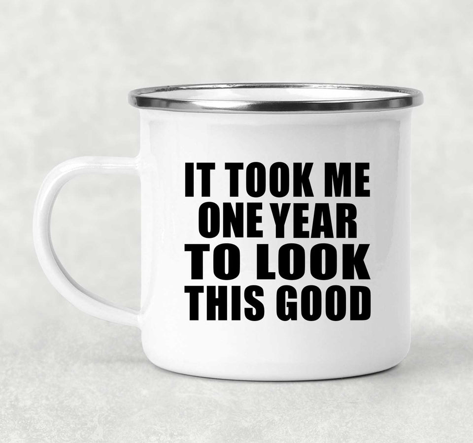 1st Birthday Took Me 1 Year To Look This Good - 12oz Camping Mug