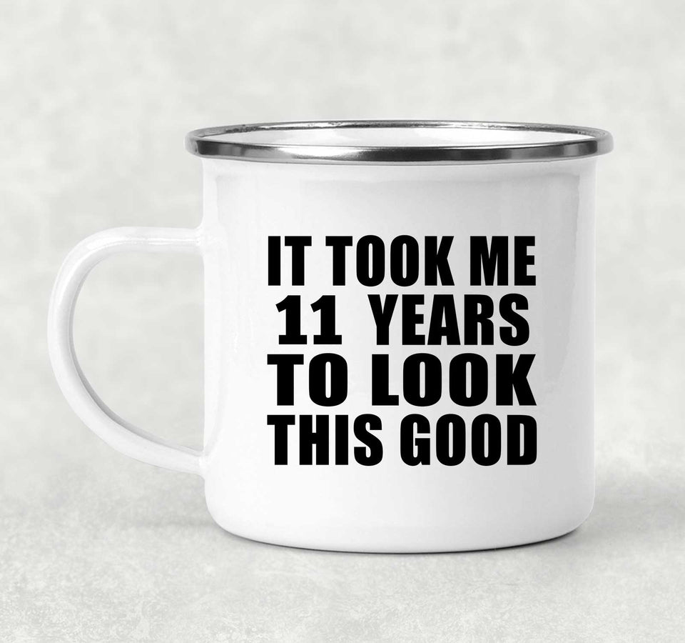 11th Birthday Took Me 11 Years To Look This Good - 12oz Camping Mug