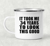 34th Birthday Took Me 34 Years To Look This Good - 12oz Camping Mug