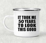 50th Birthday Took Me 50 Years To Look This Good - 12oz Camping Mug