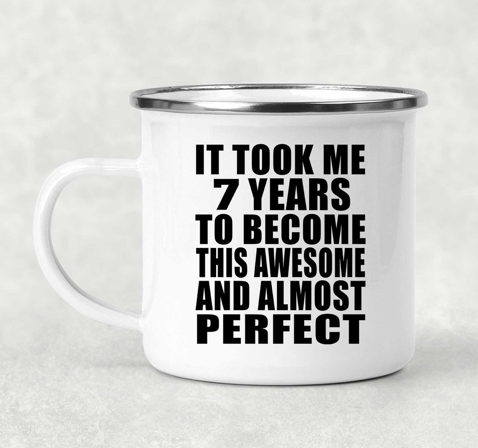7th Birthday Took 7 Years To Become Awesome & Perfect - 12oz Camping Mug