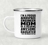 Proud Aerospace Engineer Mom Of Awesome Daughter - 12oz Camping Mug