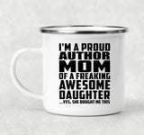 Proud Author Mom Of Awesome Daughter - 12oz Camping Mug