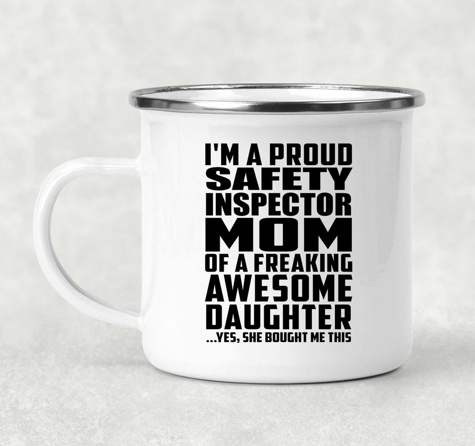 Proud Safety Inspector Mom Of Awesome Daughter - 12oz Camping Mug