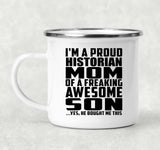 Proud Historian Mom Of Awesome Son - 12oz Camping Mug