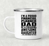 Proud Financial Planner Dad Of Awesome Daughter - 12oz Camping Mug