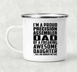 Proud Precision Assembler Dad Of Awesome Daughter - 12oz Camping Mug