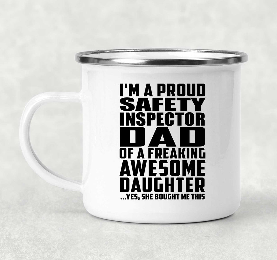 Proud Safety Inspector Dad Of Awesome Daughter - 12oz Camping Mug