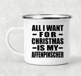 All I Want For Christmas Is My Affenpinscher - 12oz Camping Mug