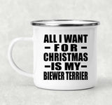 All I Want For Christmas Is My Biewer Terrier - 12oz Camping Mug