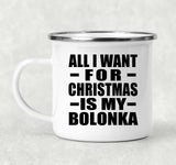 All I Want For Christmas Is My Bolonka - 12oz Camping Mug