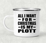 All I Want For Christmas Is My Plott - 12oz Camping Mug