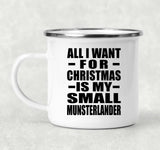 All I Want For Christmas Is My Small Munsterlander - 12oz Camping Mug