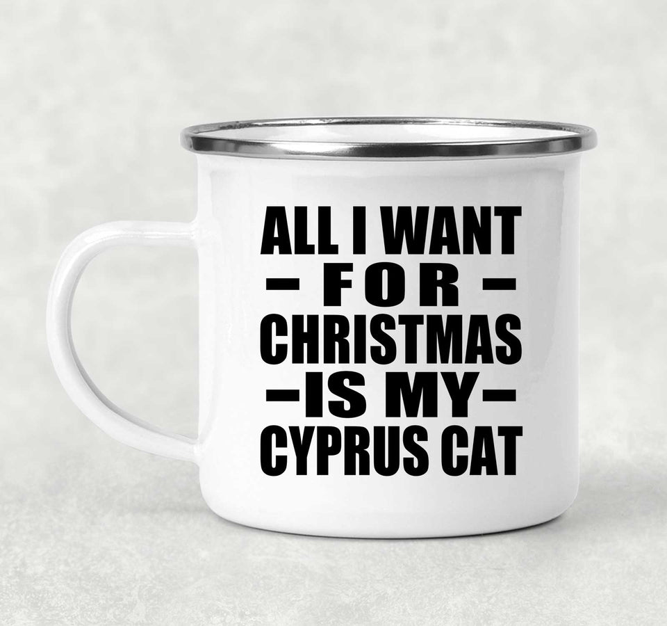 All I Want For Christmas Is My Cyprus Cat - 12oz Camping Mug