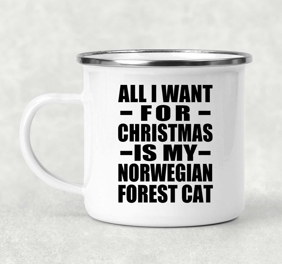 All I Want For Christmas Is My Norwegian Forest Cat - 12oz Camping Mug