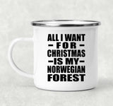 All I Want For Christmas Is My Norwegian Forest - 12oz Camping Mug