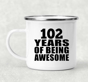 102nd Birthday 102 Years Of Being Awesome - 12oz Camping Mug