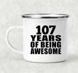 107th Birthday 107 Years Of Being Awesome - 12oz Camping Mug