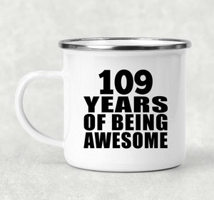 109th Birthday 109 Years Of Being Awesome - 12oz Camping Mug