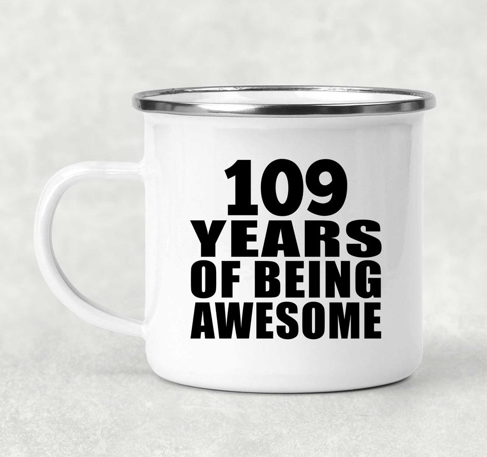 109th Birthday 109 Years Of Being Awesome - 12oz Camping Mug