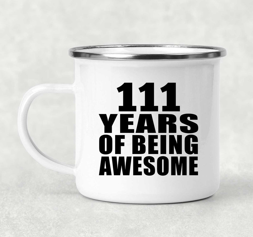111th Birthday 111 Years Of Being Awesome - 12oz Camping Mug