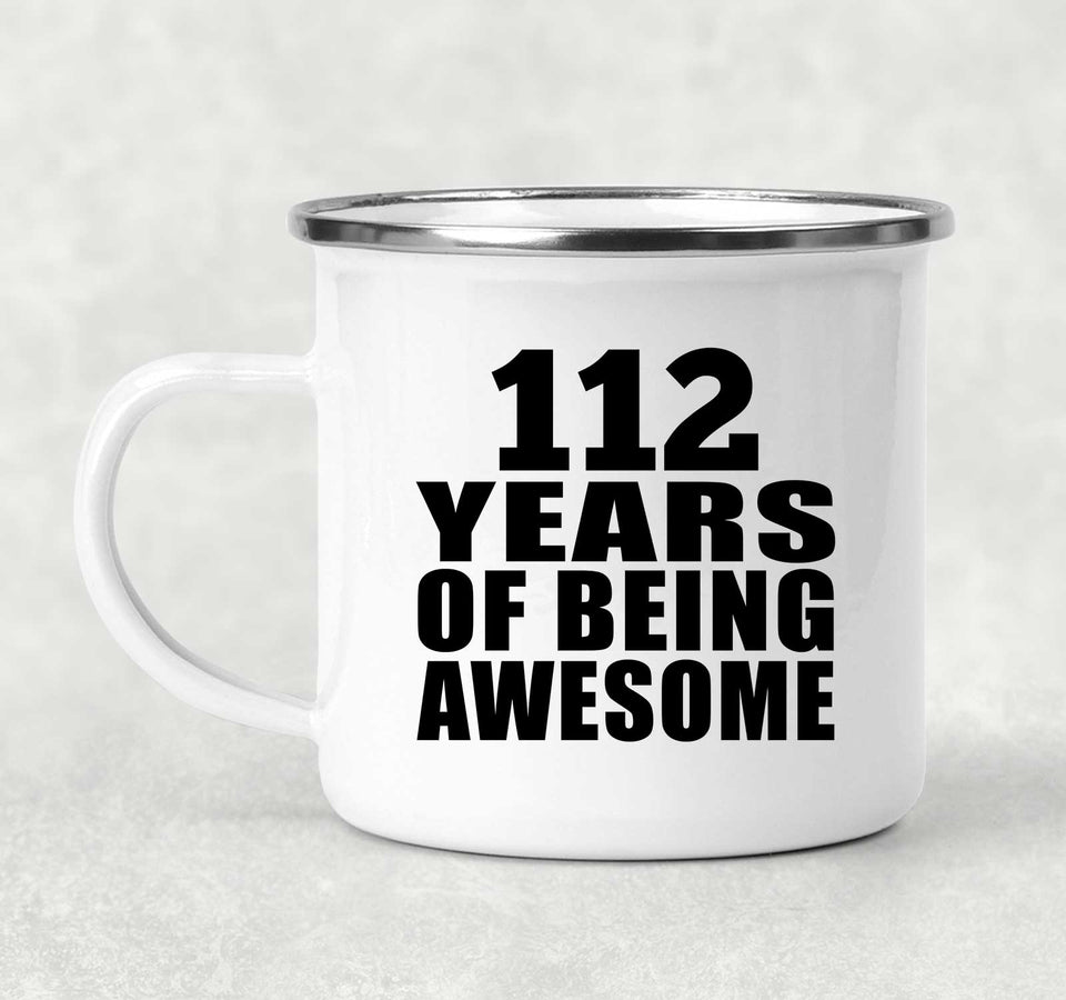 112th Birthday 112 Years Of Being Awesome - 12oz Camping Mug