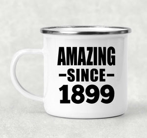 125th Birthday Amazing Since 1899 - 12oz Camping Mug