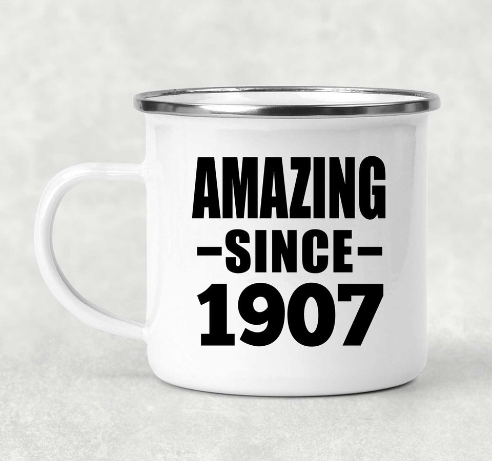 117th Birthday Amazing Since 1907 - 12oz Camping Mug