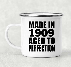 115th Birthday Made In 1909 Aged To Perfection - 12oz Camping Mug