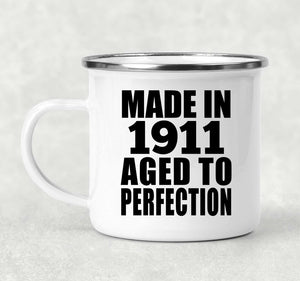 113th Birthday Made In 1911 Aged To Perfection - 12oz Camping Mug