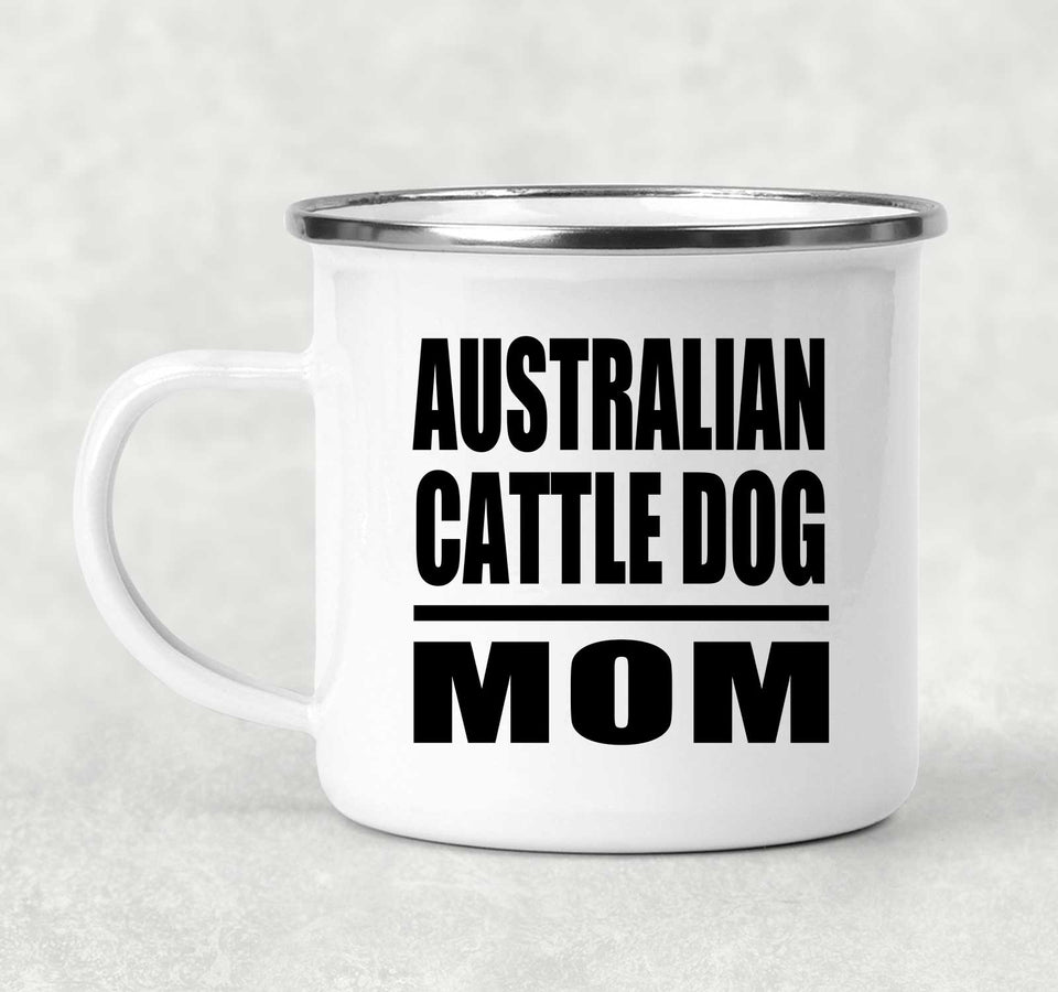 Australian Cattle Dog Mom - 12oz Camping Mug