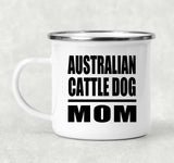 Australian Cattle Dog Mom - 12oz Camping Mug