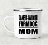 Danish-Swedish Farmdog Mom - 12oz Camping Mug