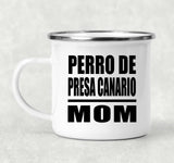 Perro De Presa Canario Mom - 12oz Camping Mug