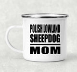 Polish Lowland Sheepdog Mom - 12oz Camping Mug