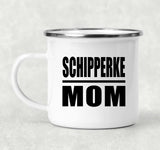 Schipperke Mom - 12oz Camping Mug