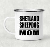Shetland Sheepdog Mom - 12oz Camping Mug