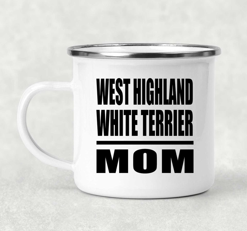 West Highland White Terrier Mom - 12oz Camping Mug