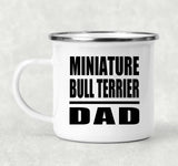 Miniature Bull Terrier Dad - 12oz Camping Mug