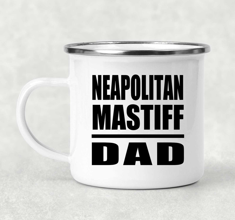 Neapolitan Mastiff Dad - 12oz Camping Mug