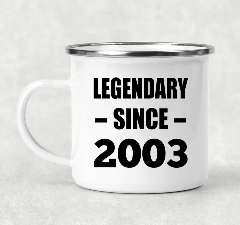 21st Birthday Legendary Since 2003 - 12oz Camping Mug