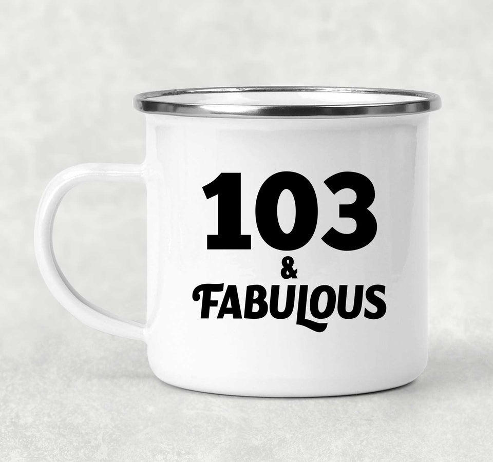 103rd Birthday 103 & Fabulous - 12oz Camping Mug