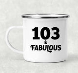 103rd Birthday 103 & Fabulous - 12oz Camping Mug