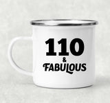 110th Birthday 110 & Fabulous - 12oz Camping Mug