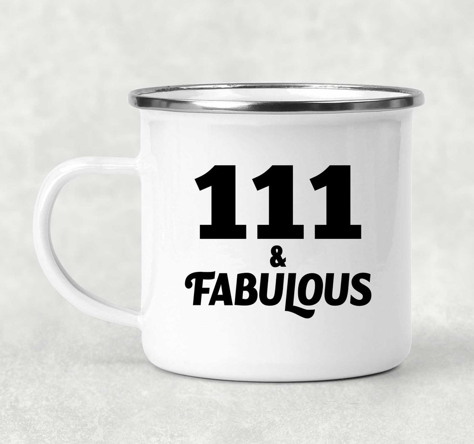 111th Birthday 111 & Fabulous - 12oz Camping Mug