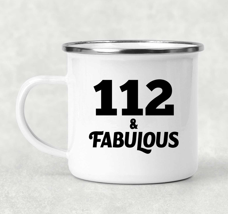 112th Birthday 112 & Fabulous - 12oz Camping Mug