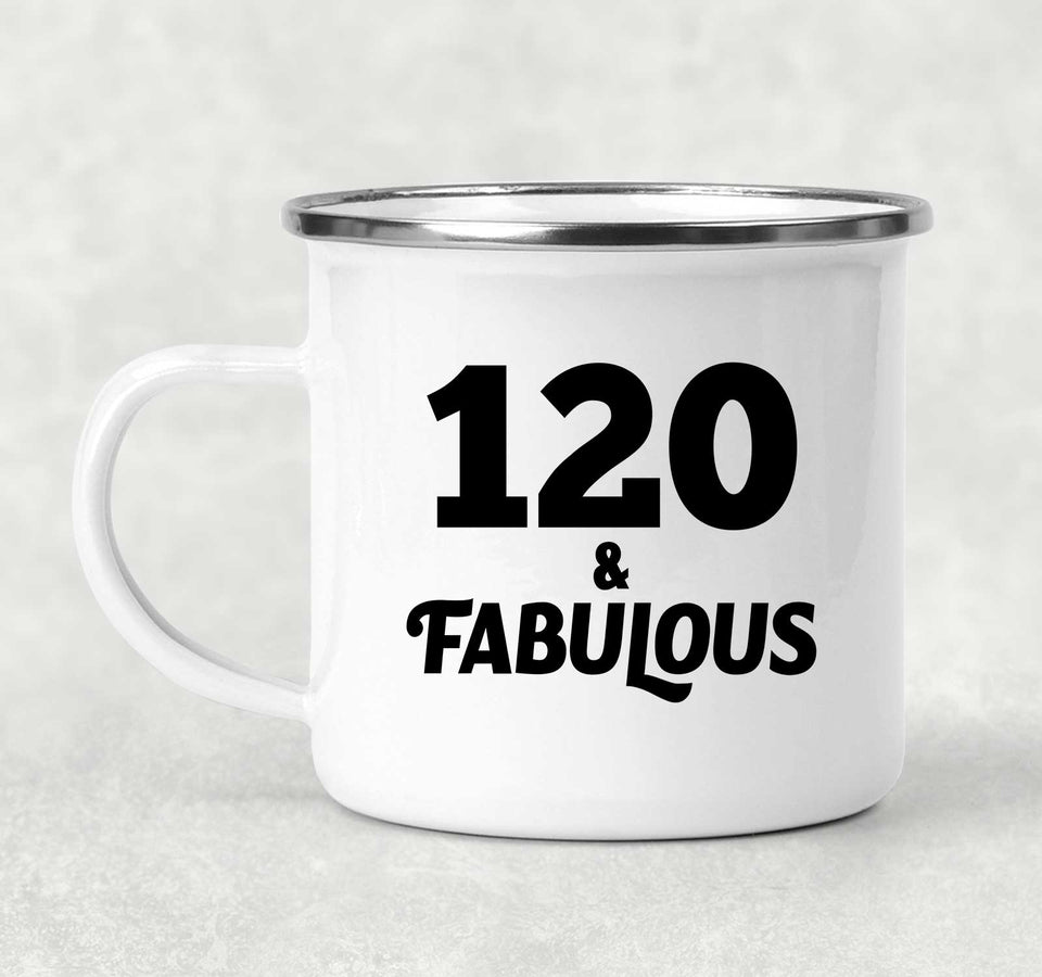 120th Birthday 120 & Fabulous - 12oz Camping Mug