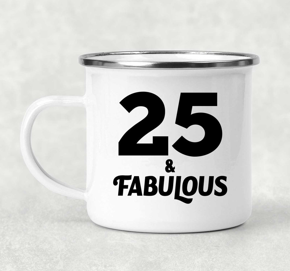 25th Birthday 25 & Fabulous - 12oz Camping Mug
